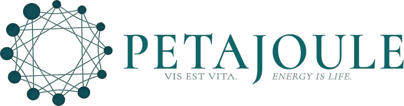 Petajoule — Vis Est Vita · Energy is Life